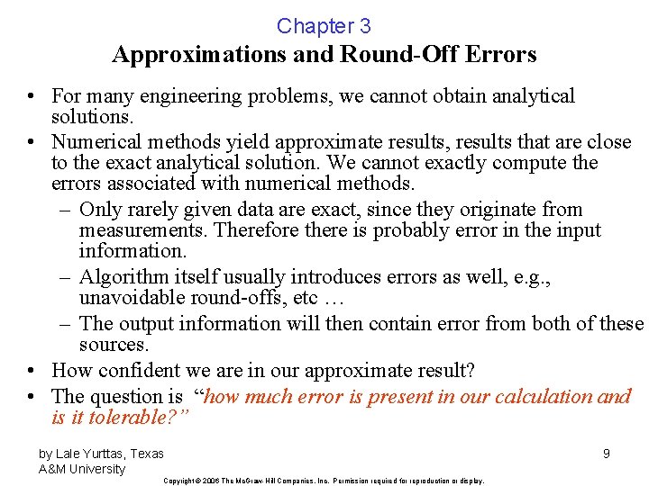 Chapter 3 Approximations and Round-Off Errors • For many engineering problems, we cannot obtain