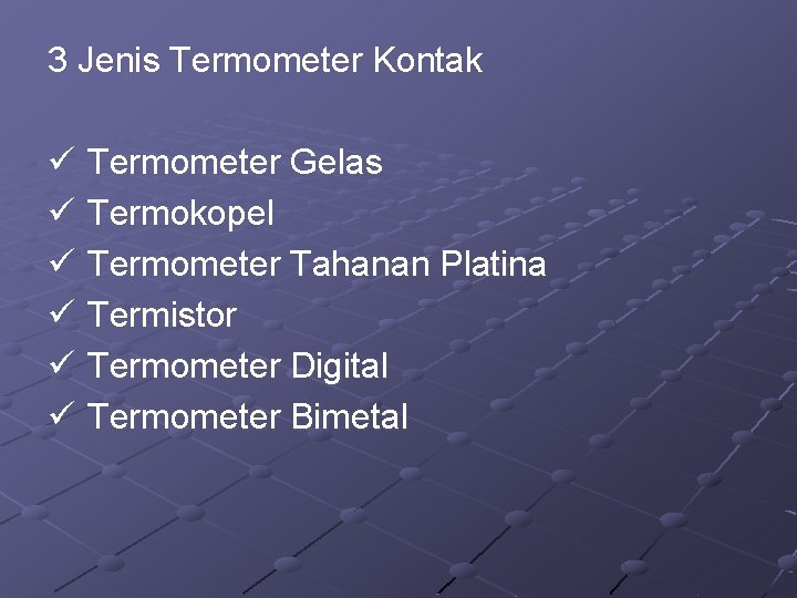 3 Jenis Termometer Kontak ü Termometer Gelas ü Termokopel ü Termometer Tahanan Platina ü