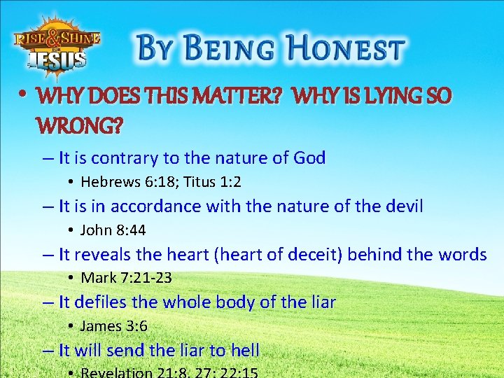  • WHY DOES THIS MATTER? WHY IS LYING SO WRONG? – It is