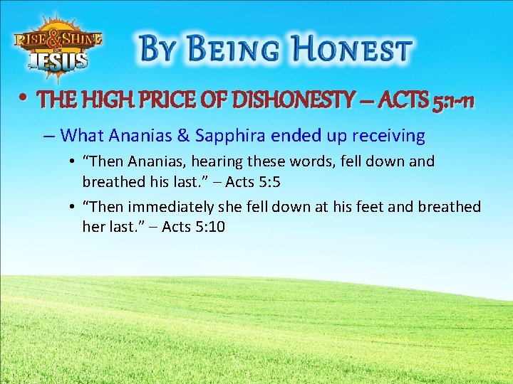  • THE HIGH PRICE OF DISHONESTY – ACTS 5: 1 -11 – What