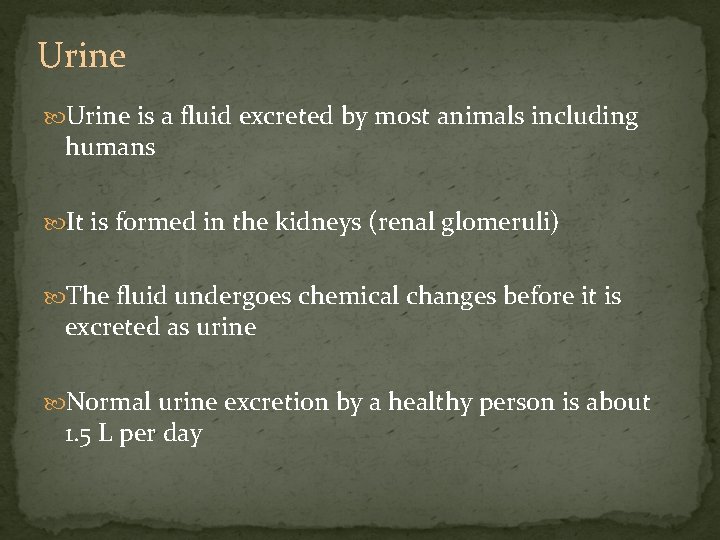 Urine is a fluid excreted by most animals including humans It is formed in