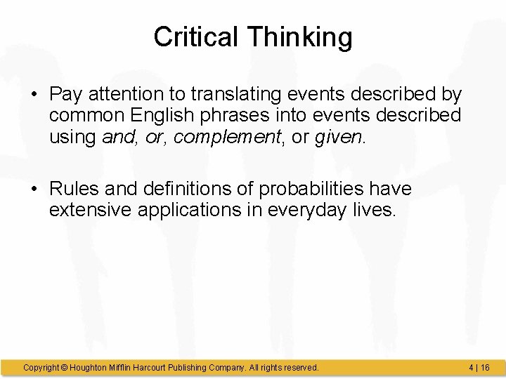 Critical Thinking • Pay attention to translating events described by common English phrases into