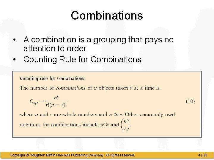 Combinations • A combination is a grouping that pays no attention to order. •