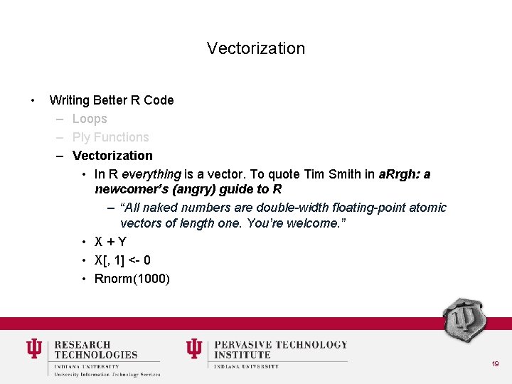Vectorization • Writing Better R Code – Loops – Ply Functions – Vectorization •