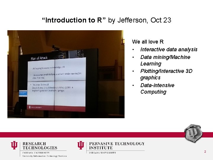 “Introduction to R” by Jefferson, Oct 23 We all love R • Interactive data