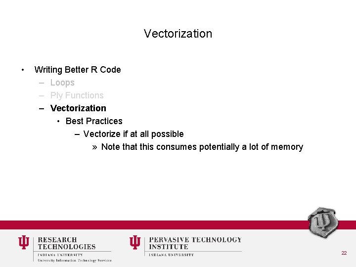 Vectorization • Writing Better R Code – Loops – Ply Functions – Vectorization •