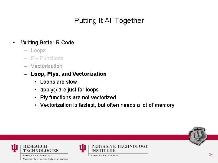 Putting It All Together • Writing Better R Code – Loops – Ply Functions