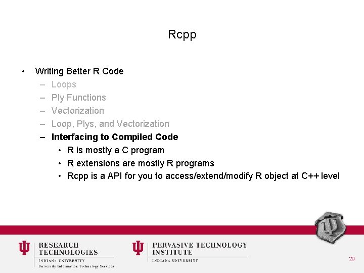 Rcpp • Writing Better R Code – Loops – Ply Functions – Vectorization –