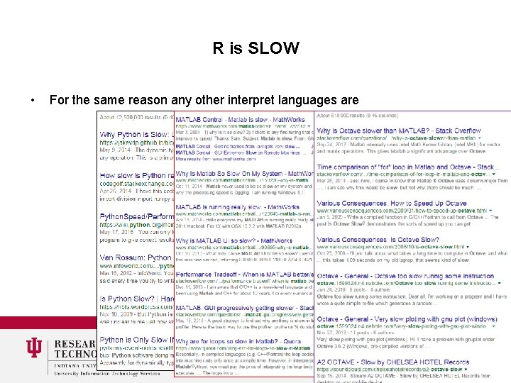 R is SLOW • For the same reason any other interpret languages are 3