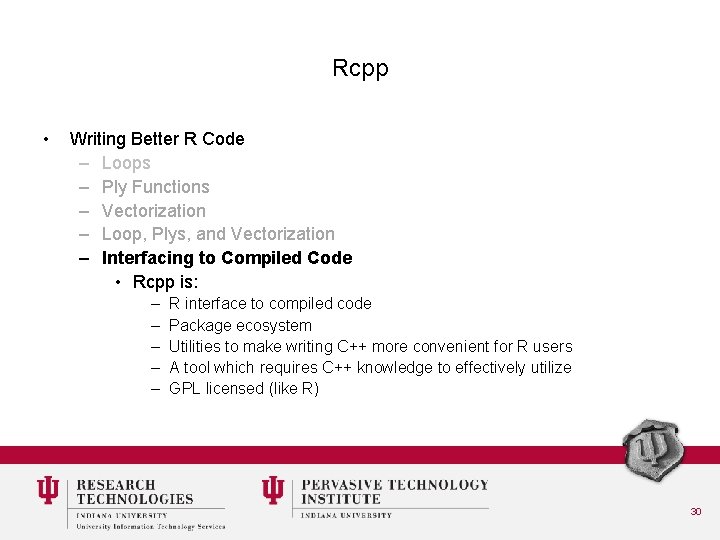 Rcpp • Writing Better R Code – Loops – Ply Functions – Vectorization –