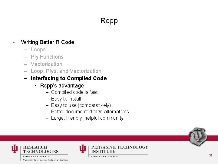 Rcpp • Writing Better R Code – Loops – Ply Functions – Vectorization –