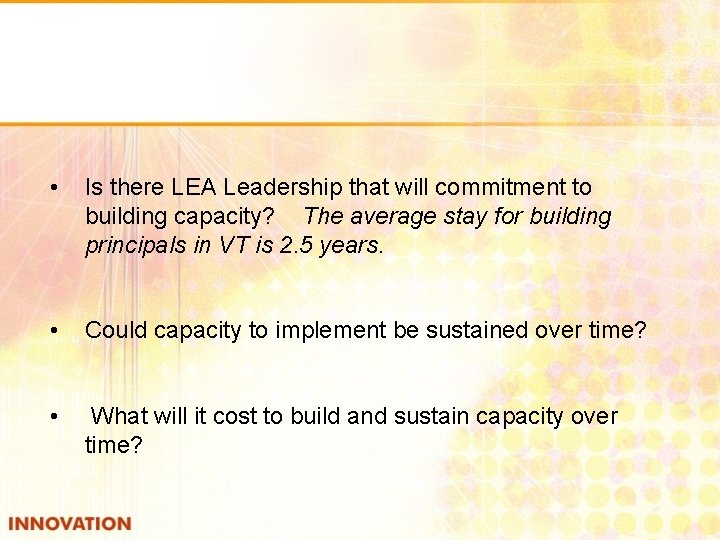  • Is there LEA Leadership that will commitment to building capacity? The average