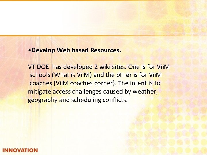  • Develop Web based Resources. VT DOE has developed 2 wiki sites. One