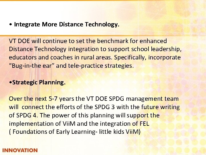  • Integrate More Distance Technology. VT DOE will continue to set the benchmark