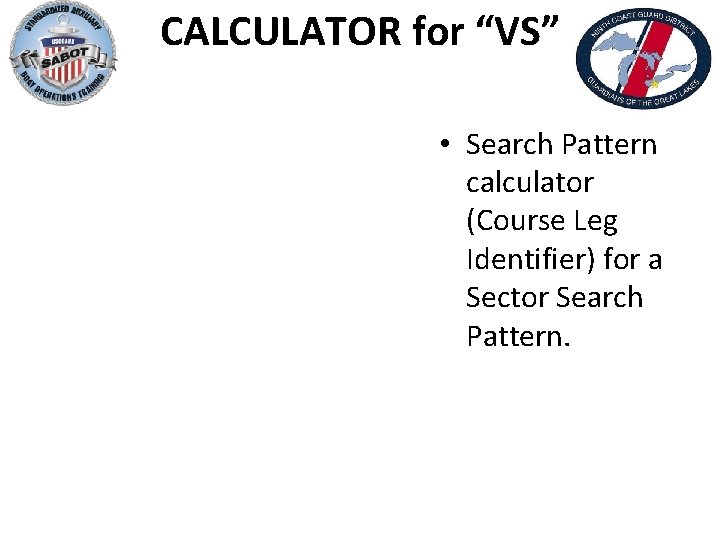 CALCULATOR for “VS” • Search Pattern calculator (Course Leg Identifier) for a Sector Search