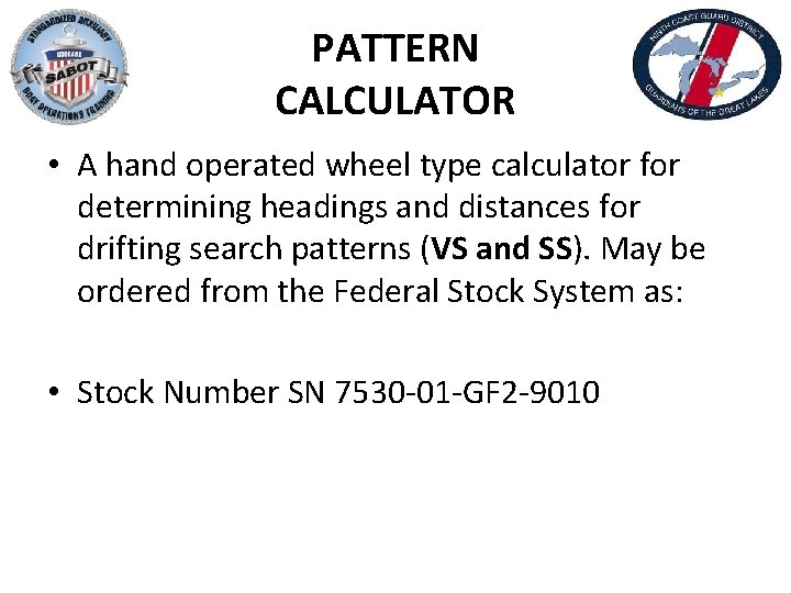 PATTERN CALCULATOR • A hand operated wheel type calculator for determining headings and distances