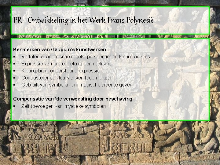 PR - Ontwikkeling in het Werk Frans Polynesië Kenmerken van Gauguin’s kunstwerken § Verlaten