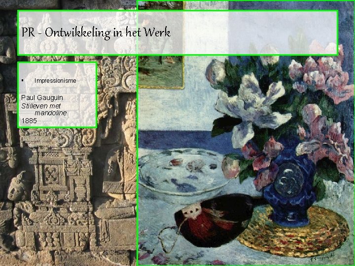 PR - Ontwikkeling in het Werk § Impressionisme Paul Gauguin Stilleven met mandoline 1885