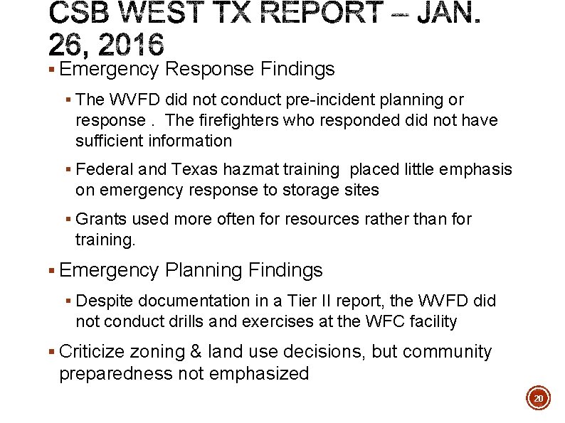 § Emergency Response Findings § The WVFD did not conduct pre-incident planning or response.