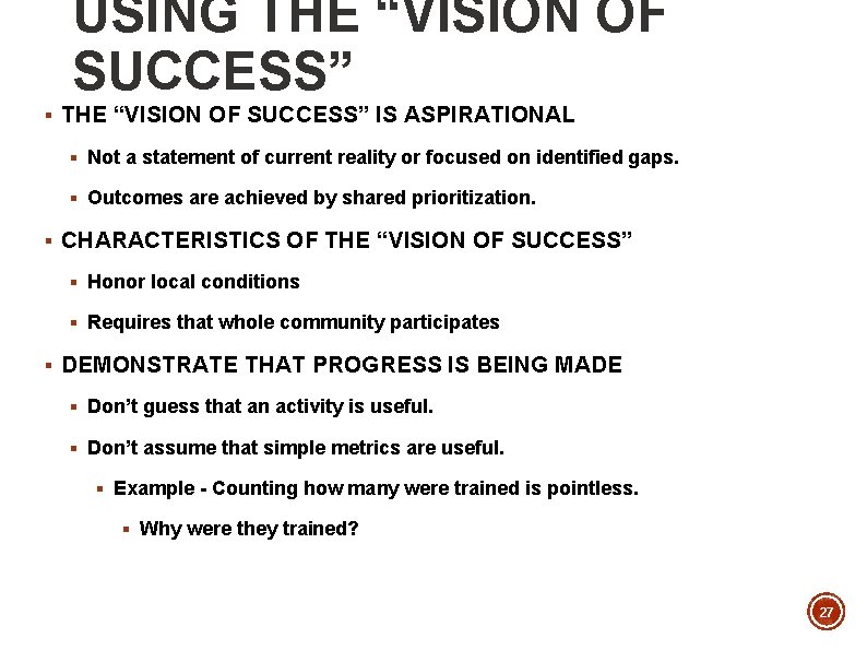 USING THE “VISION OF SUCCESS” § THE “VISION OF SUCCESS” IS ASPIRATIONAL § Not