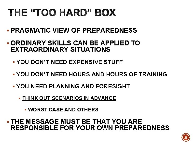 § PRAGMATIC VIEW OF PREPAREDNESS § ORDINARY SKILLS CAN BE APPLIED TO EXTRAORDINARY SITUATIONS