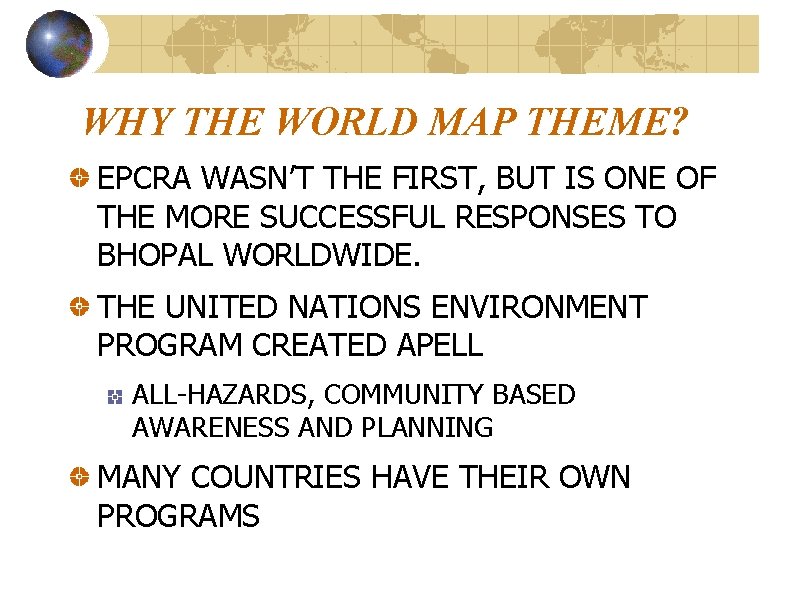 WHY THE WORLD MAP THEME? EPCRA WASN’T THE FIRST, BUT IS ONE OF THE