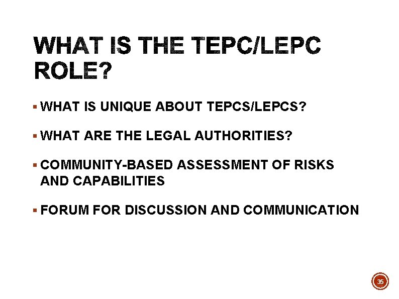 § WHAT IS UNIQUE ABOUT TEPCS/LEPCS? § WHAT ARE THE LEGAL AUTHORITIES? § COMMUNITY-BASED