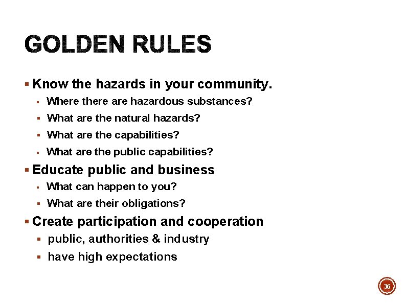 § Know the hazards in your community. § Where there are hazardous substances? §