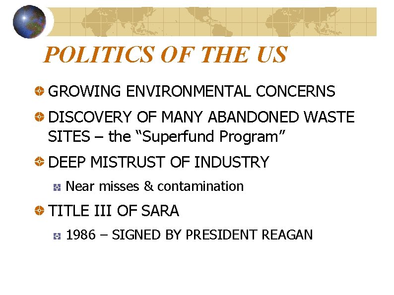 POLITICS OF THE US GROWING ENVIRONMENTAL CONCERNS DISCOVERY OF MANY ABANDONED WASTE SITES –