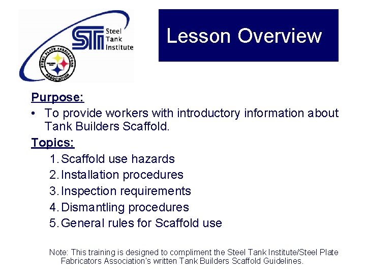 Lesson Overview Purpose: • To provide workers with introductory information about Tank Builders Scaffold.