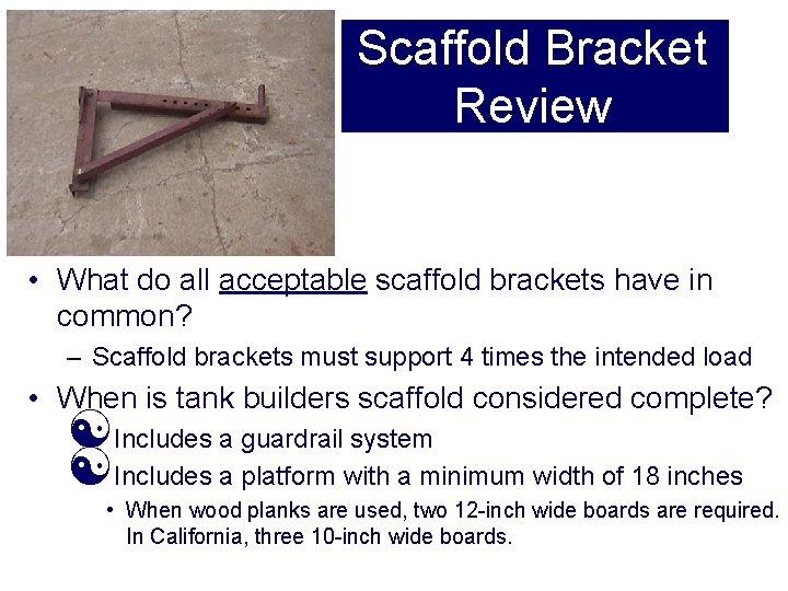 Scaffold Bracket Review • What do all acceptable scaffold brackets have in common? –