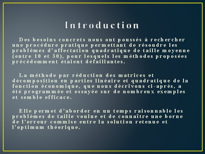 Introduction Des besoins concrets nous ont poussés à recher une procédure pratique permettant de