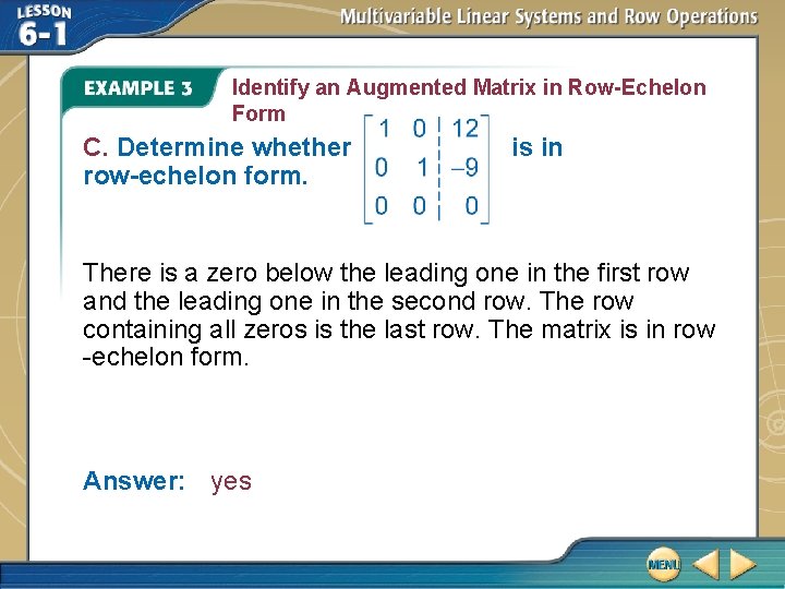 Identify an Augmented Matrix in Row-Echelon Form C. Determine whether row-echelon form. is in