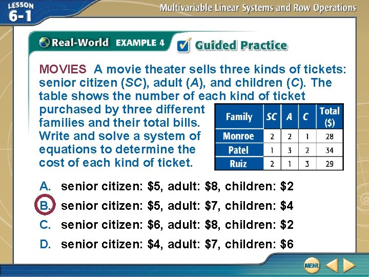 MOVIES A movie theater sells three kinds of tickets: senior citizen (SC), adult (A),