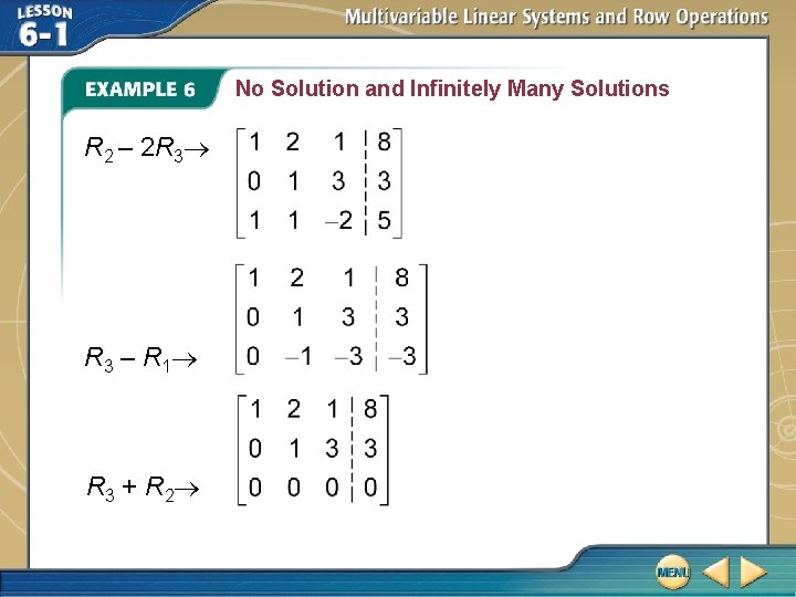 No Solution and Infinitely Many Solutions R 2 – 2 R 3 – R