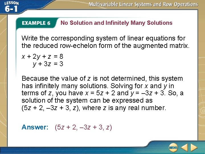 No Solution and Infinitely Many Solutions Write the corresponding system of linear equations for