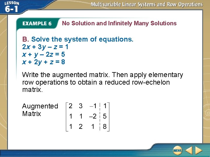 No Solution and Infinitely Many Solutions B. Solve the system of equations. 2 x