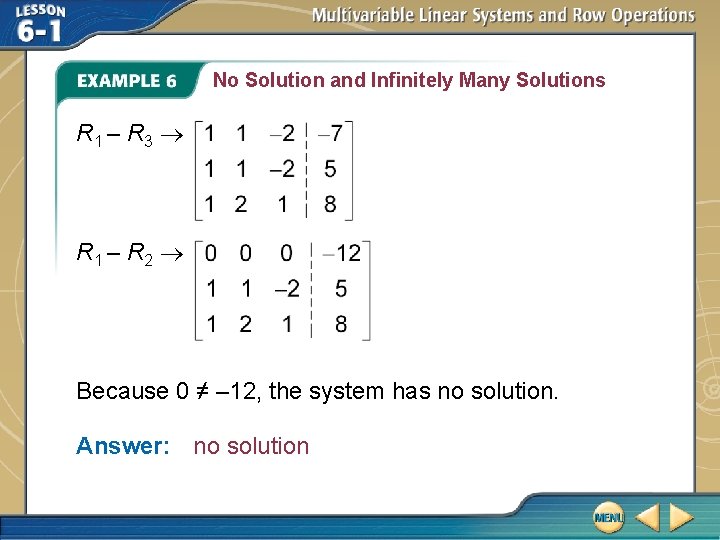 No Solution and Infinitely Many Solutions R 1 – R 3 R 1 –