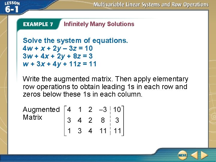 Infinitely Many Solutions Solve the system of equations. 4 w + x + 2