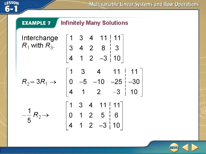 Infinitely Many Solutions Interchange R 1 with R 3. R 2 – 3 R Infinitely Many Solutions Interchange R 1 with R 3. R 2 – 3 R