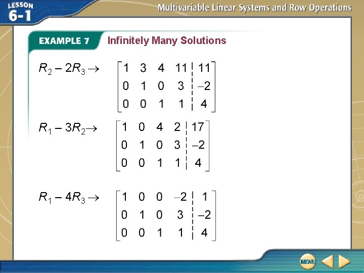 Infinitely Many Solutions R 2 – 2 R 3 R 1 – 3 R Infinitely Many Solutions R 2 – 2 R 3 R 1 – 3 R