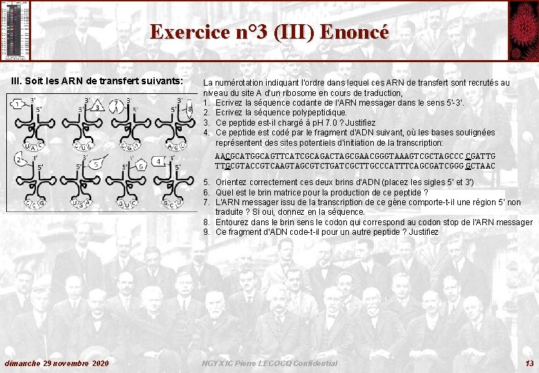 Exercice n° 3 (III) Enoncé III. Soit les ARN de transfert suivants: La numérotation