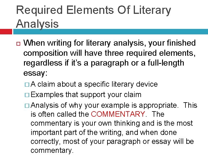 Required Elements Of Literary Analysis When writing for literary analysis, your finished composition will