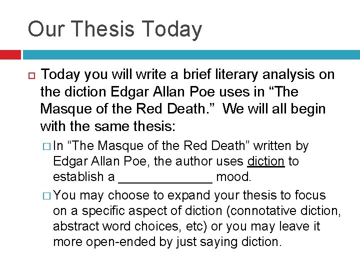 Our Thesis Today you will write a brief literary analysis on the diction Edgar