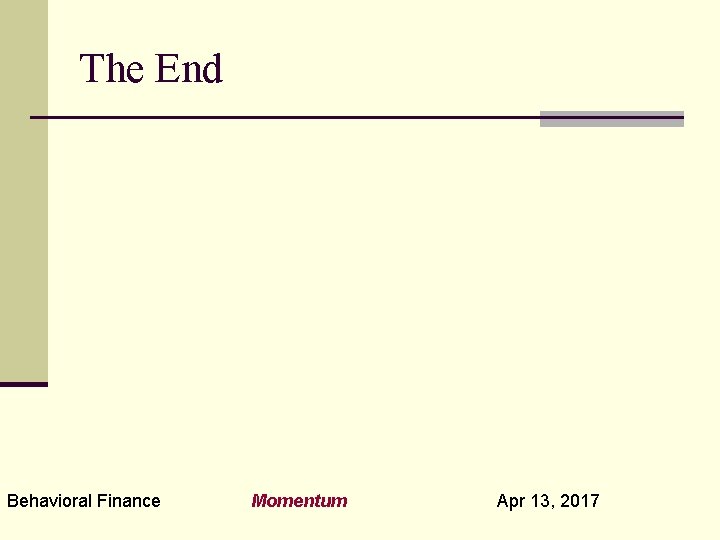 The End Behavioral Finance Momentum Apr 13, 2017 