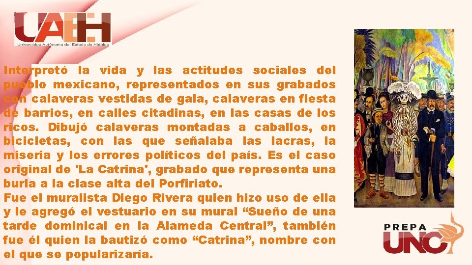 Interpretó la vida y las actitudes sociales del pueblo mexicano, representados en sus grabados