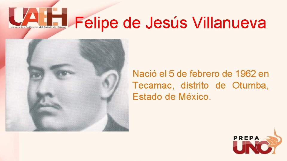 Felipe de Jesús Villanueva Nació el 5 de febrero de 1962 en Tecamac, distrito