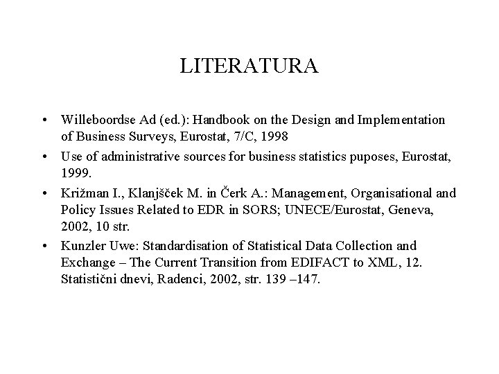 LITERATURA • Willeboordse Ad (ed. ): Handbook on the Design and Implementation of Business