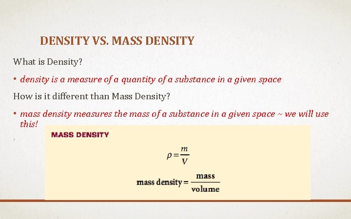 DENSITY VS. MASS DENSITY What is Density? • density is a measure of a