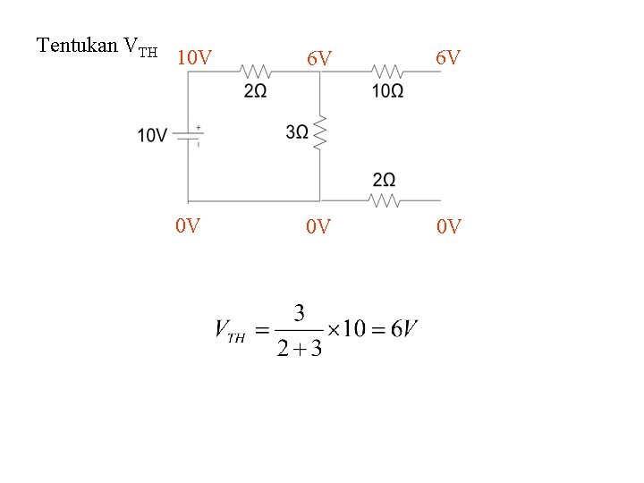 Tentukan VTH 10 V 6 V 6 V 0 V 0 V 0 V